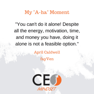 April Caldwell fayVen A-ha moment from CEO Mindset